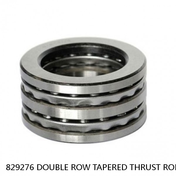 829276 DOUBLE ROW TAPERED THRUST ROLLER BEARINGS